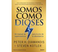 Somos como dioses Un manual de supervivencia para la era de la abundancia - Peter Diamandis - Deusto - ebook (ePub) - Livre