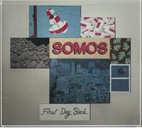 Somos - First Day Back