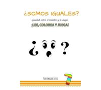 ¿SOMOS IGUALES?: Igualdad entre el hombre y la mujer