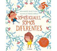 Somos iguales, somos diferentes: Un cuento para niños y niñas sensibles