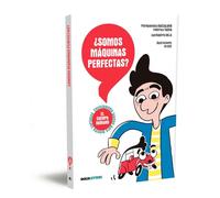 ¿Somos máquinas perfectas?: El cuerpo humano