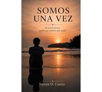 Somos Una Vez: No somo eternos, pero lo que sentimos deja huella