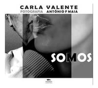 Somos Valente, Carla, Fotos De F Maia, António (Auteur)