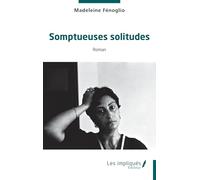 Somptueuses solitudes