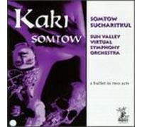 Somtow Sucharitkul & Sun Valley Virtual Symph Orch - Kaki-A Ballet in Two Acts
