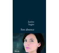 Justine Augier – Son absence – Roman – Broché