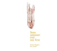 Son amour est un feu - Roger de Taizé - Presses De Taize - broché - Essai