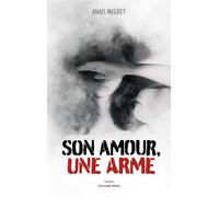 Son amour, une arme