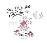 Son chat-chat à sa chouchoute - Agnès de Lestrade - Sarbacane - cartonné - Album jeunesse dès 3 ans