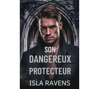 Son dangereux protecteur: Une romance sombre de garde du corps de la mafia MM