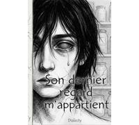 Son dernier regard m'appartient: « Dark romance, suspense et crime : un thriller glaçant où l’amour se paie en regards. »