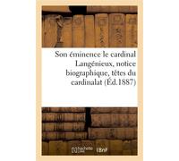 Son éminence le cardinal Langénieux, notice biographique, têtes du cardinalat - Collectif - Hachette Bnf - broché - Livre