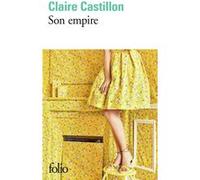 Son empire Claire Castillon (Auteur)