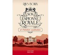 Son Espionne royale et l'héritier australien - Tome 7 (7)