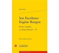 Son Excellence Eugène Rougon Émile Zola (Auteur), Didier Alexandre (Collection dirigée par), Eléonore Reverzy (Collection dirigée par), Eléonore Reverzy (Editeur du volume), Philippe Hamon (Collection
