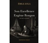 Son Excellence Eugène Rougon (Illustré)