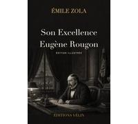 Son Excellence Eugène Rougon (Illustré)
