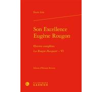 Son Excellence Eugène Rougon Oeuvres complètes - Les Rougon-Macquart, VI - Émile Zola - Classiques Garnier - relié - Roman