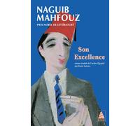 Naguib Mahfouz – Son Excellence – Traduction Rania Samara – Poche