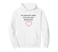 Son Fils n'est Pas là mais Son Amour n'a jamais quitté Ses vêtements commémoratifs Sweat à Capuche