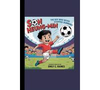 SON HEUNG-MIN: The Boy Who Never Stopped Running! A Biography Book for Kids