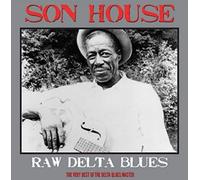 Son House Raw Delta Blues: The Very Best of the Delta Blues Master (Vinyl)