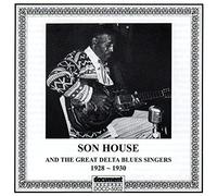 Son House & The Great Delta Blues Singers – 1928–1930 – Œuvres complètes