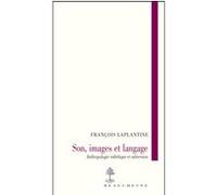 Son, images et langage François Laplantine (Auteur)