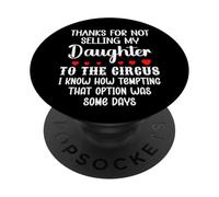 Son in Law Thanks for Not Selling My Daughter to The Circus PopSockets PopGrip Adhésif