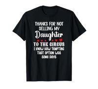 Son in Law Thanks for Not Selling My Daughter to The Circus T-Shirt