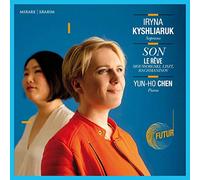 Yun-Ho Chen – Son: Lieder / Son Le Rêve – Harmonia Mundi