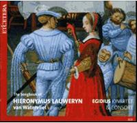 Egidius Kwartet - The Songbook of Hieronymus Lauweryn