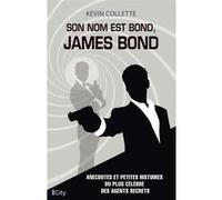 Son nom est Bond, James Bond Kevin Bertrand Collette (Auteur)