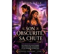 SON OBSCURITÉ, SA CHUTE: Une romance lesbienne de science-fiction sombre sur le pouvoir, les secrets et les ténèbres intérieures