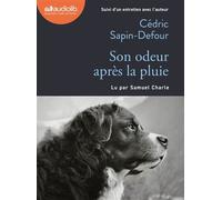 Son odeur après la pluie Livre audio 1 CD MP3 - Suivi d'un entretien avec l'auteur - Cédric Sapin-Defour - Audiolib - Texte lu (CD) - Textes lus CD