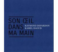 Son oeil dans ma main Algérie 1961-2019 - Kamel Daoud - Images Plurielles - relié - Beau livre