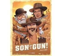Son of a Gun ! - histoire complète Sébastien Corbet (Dessinateur), Philippe Pelaez (Auteur)