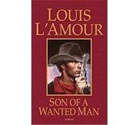 Son of a Wanted Man Louis L'Amour (Auteur)