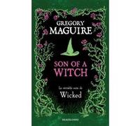 Gregory Maguire – Son of a Witch : la Véritable Suite de Wicked – Poche – Roman