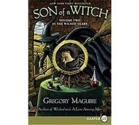 Son of a Witch, The Wicked Years Gregory Maguire (Auteur)
