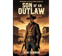 Son of an Outlaw: A gripping tale of loyalty and identity, Son of an Outlaw explores Isabella's challenges raising the son of a notorious outlaw in the rugged American West.