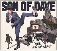 Son of Dave Music for Cop Shows (Vinyl) 12" Album