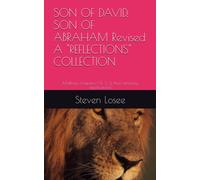 Son Of David, Son Of Abraham Revised A "Reflections" Collection: Matthew Chapters 1 & 2, & Their Amazing Applicaions!