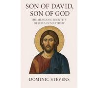 Son of David, Son of God: The Messianic Identity of Jesus in Matthew