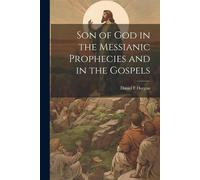 Son Of God In The Messianic Prophecies And In The Gospels