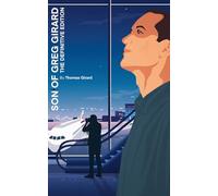 SON OF GREG GIRARD: THE DEFINITIVE EDITION