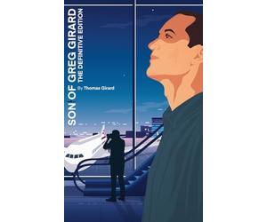 SON OF GREG GIRARD: THE DEFINITIVE EDITION