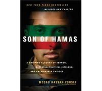 Son of Hamas A Gripping Account of Terror Betrayal Political Intrigue and Unthinkable Choices by Mosab Hassan Yousef Mosab Hassan Yousef (Auteur)