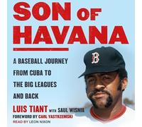 Son of Havana: A Baseball Journey from Cuba to the Big Leagues and Back