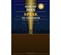SON OF MAN SPEAK TO THE EARTH